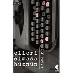 Elleri Olmasa Hüznün - Hasan Ildız - Klaros Yayınları