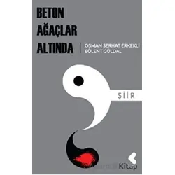 Beton Ağaçlar Altında - Osman Serhat Erkekli - Klaros Yayınları