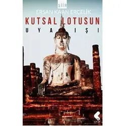 Kutsal Lotusun Uyanışı - Ersan Kaan Erçelik - Klaros Yayınları
