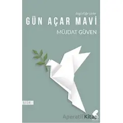Gün Açar Mavi - Müjdat Güven - Klaros Yayınları