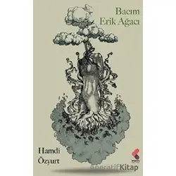 Bacım Erik Ağacı - Hamdi Özyurt - Klaros Yayınları