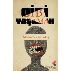 Gibi Yaşamak - Muammer Karadaş - Klaros Yayınları