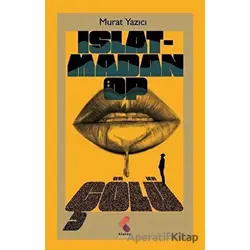 Islatmadan Öp Çölü - Murat Yazıcı - Klaros Yayınları