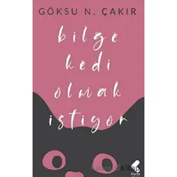 Bilge Kedi Olmak İstiyor - Göksu Nurten Çakır - Klaros Yayınları