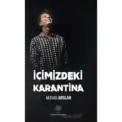İçimizdeki Karantina - Musab Arslan - Platanus Publishing