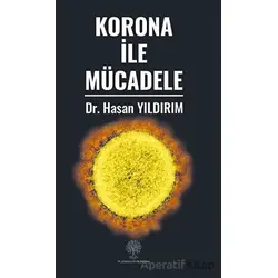 Korona ile Mücadele - Hasan Yıldırım - Platanus Publishing