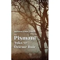 Aşık Pişmani - Aşka ve Özleme Dair - Mehmet Emin Dingil - Platanus Publishing