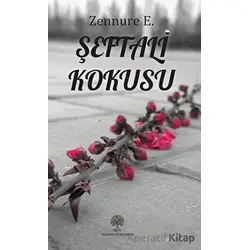 Şeftali Kokusu - Zennure Erik - Platanus Publishing