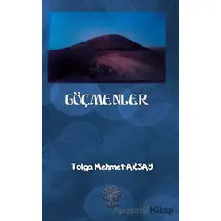 Göçmenler - Tolga Mehmet Aksay - Platanus Publishing
