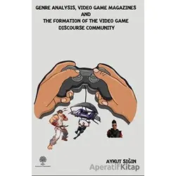 Genre Analysis, Video Game Magazines and the Formation of the Video Game Discourse Community