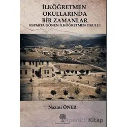 İlköğretmen Okullarında Bir Zamanlar - Nazmi Öner - Platanus Publishing