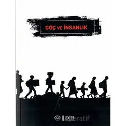 Göç ve İnsanlık - Kolektif - Diyanet İşleri Başkanlığı