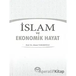 İslam ve Ekonomik Hayat - Ahmet Tabakoğlu - Türkiye Diyanet Vakfı Yayınları