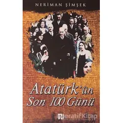 Atatürkün Son 100 Günü - Neriman Şimşek - Yılmaz Basım