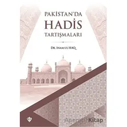 Pakistanda Hadis Tartışmaları - Inam Ul Haq - Türkiye Diyanet Vakfı Yayınları