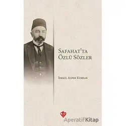 Safahatta Özlü Sözler - İsmail Alper Kumsar - Türkiye Diyanet Vakfı Yayınları