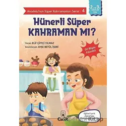 Hünerli Süper Kahraman mı? - Anadolu’nun Süper Kahramanları Serisi 4
