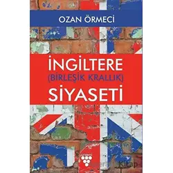 İngiltere (Birleşik Krallık) Siyaseti - Ozan Örmeci - Urzeni Yayıncılık