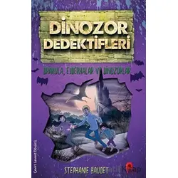 Drakula, Ejderhalar ve Dinozorlar - Dinozor Dedektifleri - Stephanie Baudet - Peta Kitap