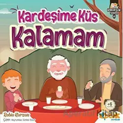 Kardeşime Küs Kalamam - Kardeşlik Serisi 6 - Rabia Karzan - Siyer Çocuk Yayınları