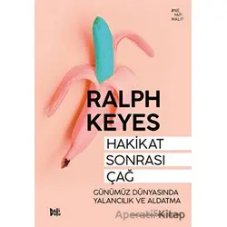 Hakikat Sonrası Çağ: Günümüz Dünyasında Yalancılık ve Aldatma - Ralph Keyes - Delidolu