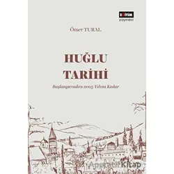 Huğlu Tarihi - Ömer Tural - Eğitim Yayınevi - Bilimsel Eserler
