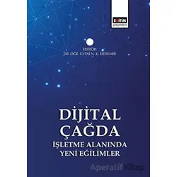 Dijital Çağda İşletme Alanında Yeni Eğilimler - Kolektif - Eğitim Yayınevi - Bilimsel Eserler