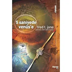 5 Saniyede Venüs’e - Fred T. Jane - Fihrist Kitap