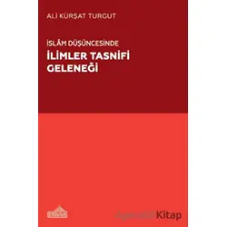 İslam Du¨şu¨ncesinde İlimler Tasnifi Geleneği - Ali Kürşat Turgut - Endülüs Yayınları