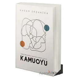 Kıbrıs Türk Siyasal Yaşamında Kamusal Alan ve Kamuoyu - Hasan Erçakıca - Cinius Yayınları