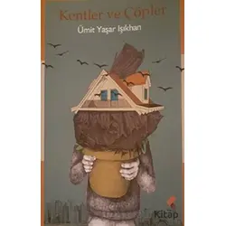 Kentler ve Çöpler - Ümit Yaşar Işıkhan - Klaros Yayınları