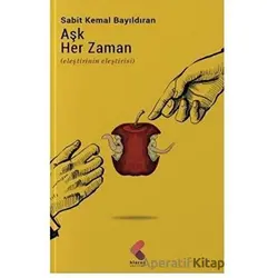 Aşk Her Zaman - Sabit Kemal Bayıldıran - Klaros Yayınları