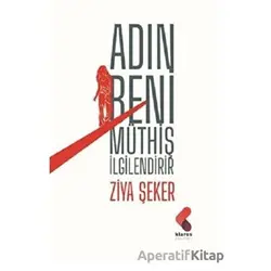 Adın Beni Müthiş İlgilendirir - Ziya Şeker - Klaros Yayınları