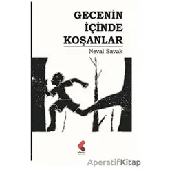 Gecenin İçinde Koşanlar - Neval Savak - Klaros Yayınları