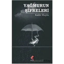Yağmurun Şifreleri - Kadir Huylu - Klaros Yayınları