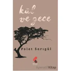 Kül ve Gece - Polat Sarıgül - Klaros Yayınları