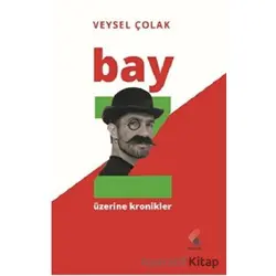 Bay Z Üzerine Kronikler - Veysel Çolak - Klaros Yayınları