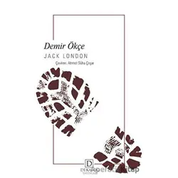 Demir Ökçe - Jack London - Dekalog Yayınları
