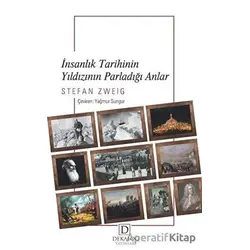 İnsanlık Tarihinin Yıldızının Parladığı Anlar - Stefan Zweig - Dekalog Yayınları