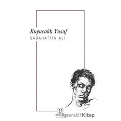 Kuyucaklı Yusuf - Sabahattin Ali - Dekalog Yayınları