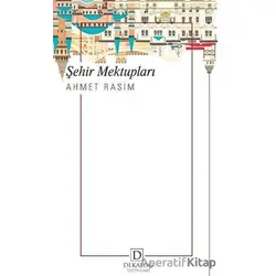 Şehir Mektupları - Ahmet Rasim - Dekalog Yayınları