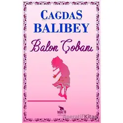 Balon Çobanı - Çağdaş Balıbey - Beyaz Fil Yayınları