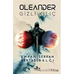 Oleander - Gizli Kılıç - Serkan Balcı - Beyaz Fil Yayınları