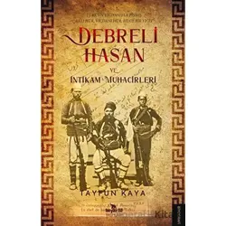 Debreli Hasan ve İntikam Muhacirleri - Tayfun Kaya - Beyaz Fil Yayınları