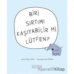 Biri Sırtımı Kaşıyabilir Mi Lütfen? - Jory John - Ketebe Çocuk