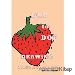 Dot to Dot Drawing Fruits Vegetables - Ayla Karaduman - Cinius Yayınları