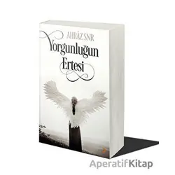 Yorgunluğun Ertesi - Ahrâz Snr - Cinius Yayınları