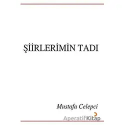 Şiirlerimin Tadı - Mustafa Celepci - Cinius Yayınları