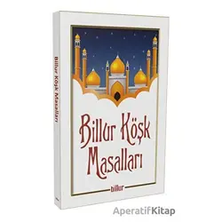 Billur Köşk Masalları - Kolektif - Billur Yayınları