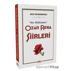 Ozan Reha Şiirleri - Söz Mülkünden - Recep Hacıhasanoğlu - Billur Yayınları